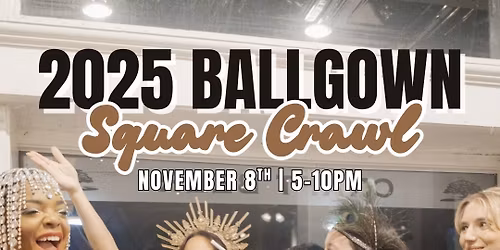 2025 Ballgown Square Crawl