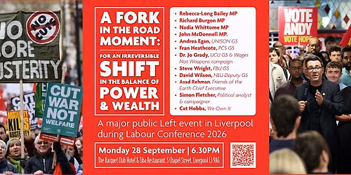 A Fork in the Road Moment - major public Left event in Liverpool #Lab26