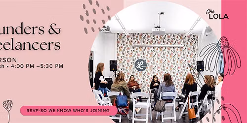 July Founders & Freelancers: Powered by The Lola (In-Person)