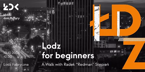 Lodz for beginners - a walk with Radek "Redman" St\u0119pie\u0144