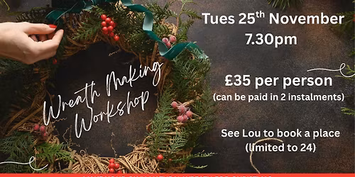 Wreath Making Workshop - half tkts sold