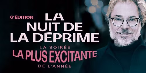 La Nuit de la D\u00e9prime 6e \u00e9dition