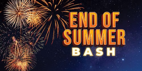 2nd Annual End Of Summer Bash and Firework show