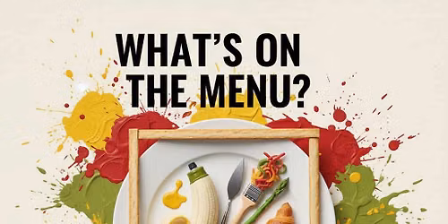 Gallery Show: What's on the Menu?