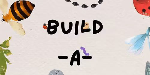 Saturday Crafternoon: Build- A- Bug