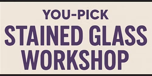 12-16-25 Open Workshop you pick Stained Glass Kit