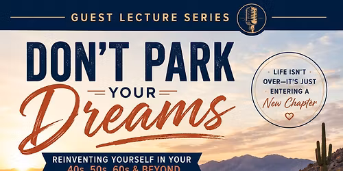 Guest Lecturer, Deb Kinkel-Suarez, presents: Reinventing Yourself in Your 40's, 50's, 60's & Beyond!