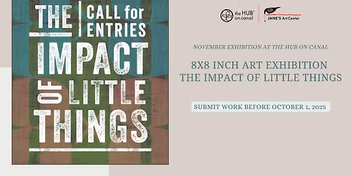 The Impact of Little Things: 8x8 inch Art Exhibition