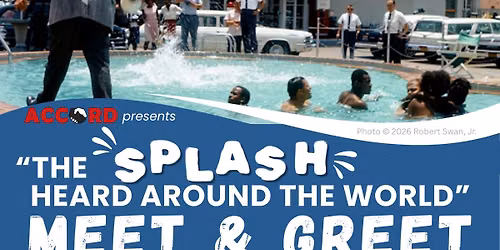 ACCORD MEET & GREET EVENT: "THE SPLASH HEARD AROUND THE WORLD"