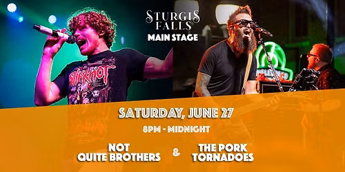 Sturgis Falls 50 \u2014 Saturday Main Stage ft. Not Quite Brothers and The Pork Tornadoes