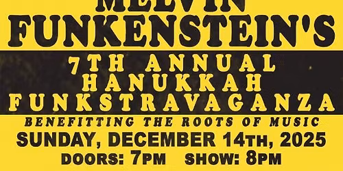 Melvin Funkenstein's 7th Annual Hanukkah Funkstravaganza \u2013 Benefitting The Roots of Music!