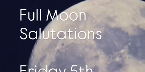 Full Moon Salutations and Soup with Hilary Westlake December 5th 2025