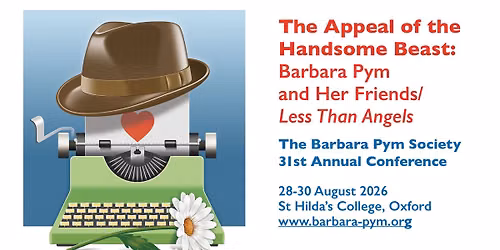 The Appeal of the Handsome Beast: Barbara Pym and Her Friends: 'Less Than Angels'