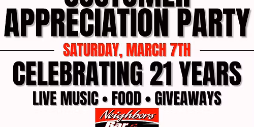 Customer Appreciation Party - Celebrating 21 Years of Neighbors Bar & Grill