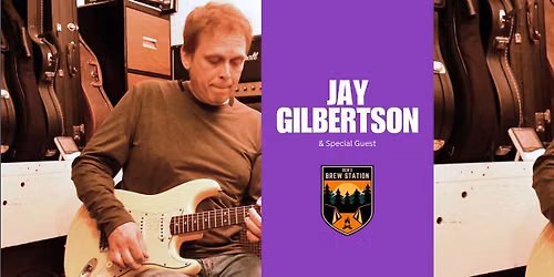 Jay Gilbertson & Special Guest