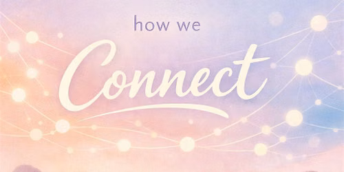How we connect: Attachment, Healthy Relating &  Assertive Communication