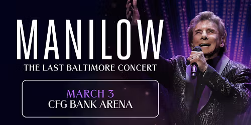 MANILOW: The Last Baltimore Concert