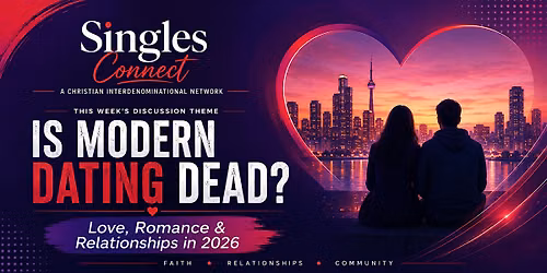 Christian Singles Social: Is Modern Dating Dead?
