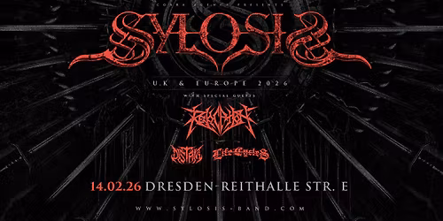 SYLOSIS + Special Guests REVOCATION \/\/ DISTANT \/\/ LIFE CYCLES - Dresden