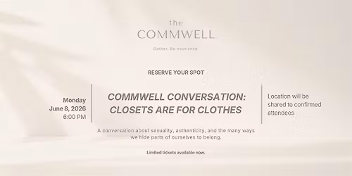 Commwell Conversation: Closets Are for Clothes
