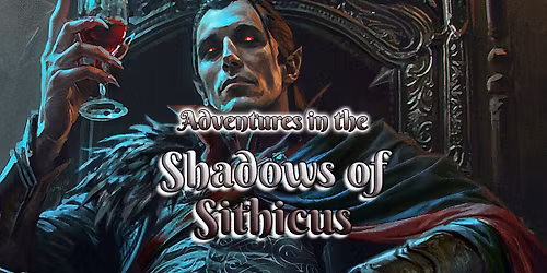 D&D Encounters Adventure with Mya!! Shadows of Sithicus