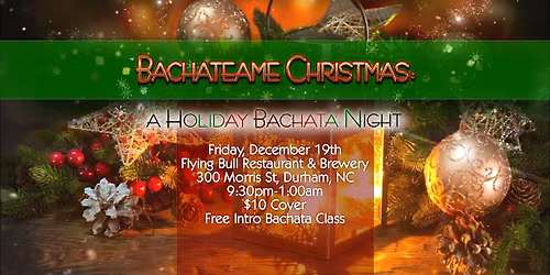 Bachateame Christmas \u2212 a Holiday Latin Dance Party