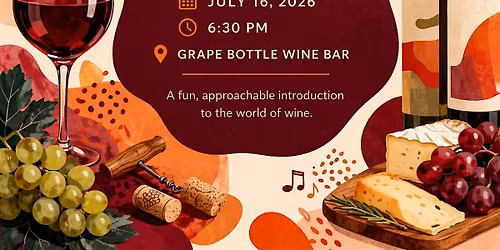 Wine 101: Beginner Wine Tasting Class (July 16, 6:30 PM)