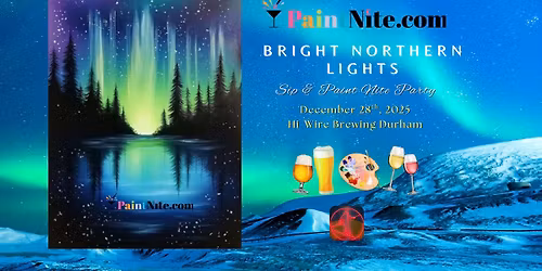 Bright Northern Lights, December 28, 2025, Hi Wire Brewing Durham, Sip & Paint Party