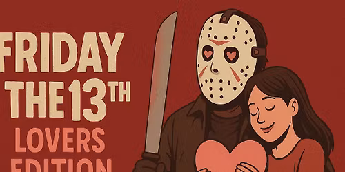 Friday the 13th, Lovers Edition