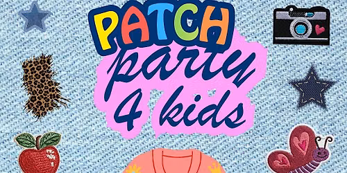 Crafted Stories: Patch Party For Kids
