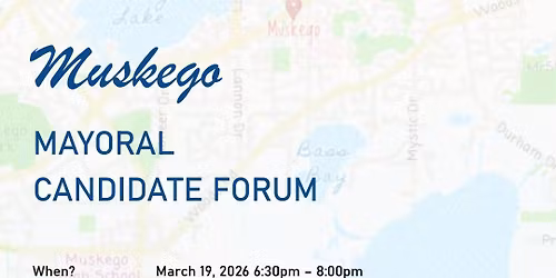 Muskego Mayoral Candidate Forum