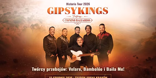 Gipsy Kings feat. Tonino Baliardo - Historia Tour 2026 | Krak\u00f3w