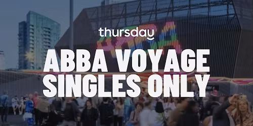 Thursday | ABBA Voyage | Olympic Park