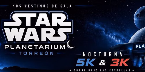 STAR WARS PLANETARIUM 5K &3K-TORREON 2026