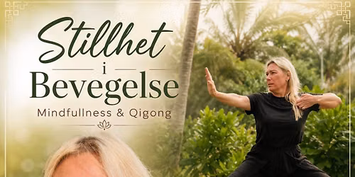 \ud83c\udf3fStillhet i Bevegelse med Mindfullness & Qigong