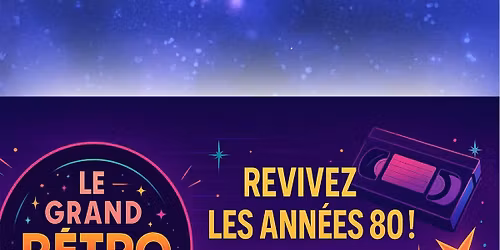 Le Grand Retro Show - ann\u00e9es 80