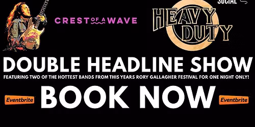 Heavy Duty & Crest of a Wave Rory Gallagher Tribute (Double Header)