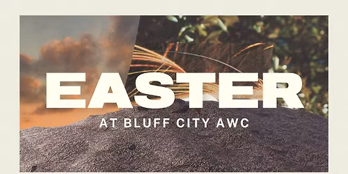 Easter at Bluff City AWC