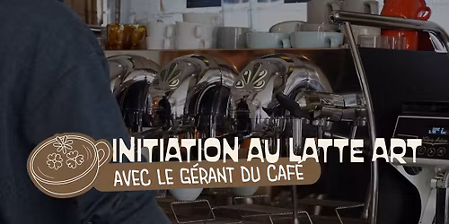 INITIATION AU LATTE ART ☕️