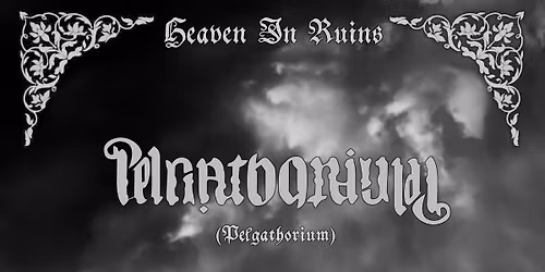 HEAVEN IN RUINS - PELGATHORIUM \/ ENTEROCOLIS \/ FUGITIVUS \/\/ KATOWICE