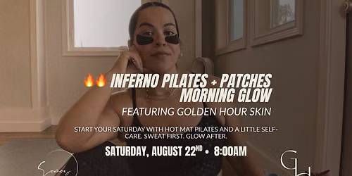 \ud83d\udd25\ud83d\udd25 Inferno: Pilates + Patches, Morning Glow