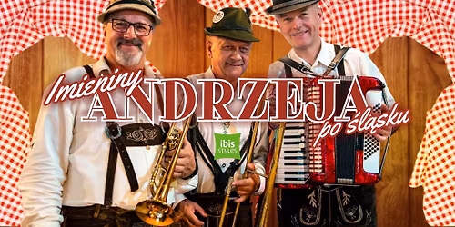 IMIENINY ANDRZEJA PO \u015aL\u0104SKU - BIESIADA \u015aL\u0104SKA NA ANDRZEJKI  |  Ibis Styles Gniezno