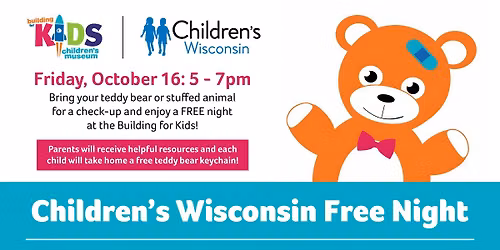 Children's Wisconsin Free Night: Featuring Teddy Bear Urgent Care