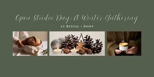 Open Studio Day: A Winter Gathering at Ritual + Root