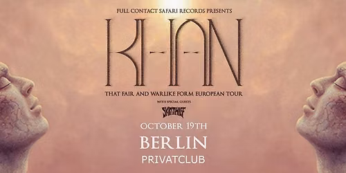 KHAN (AU) - 'That Fair and Warlike Form' European Tour - Berlin w\/ Skin Thief (AU)