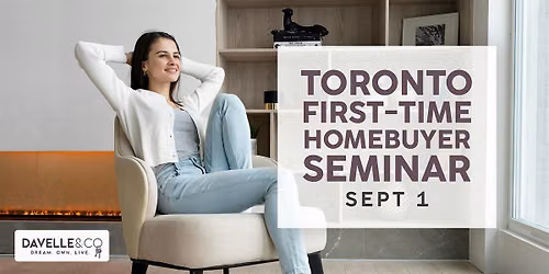Toronto First-Time Homebuyer Seminar: Industry Expert Tips & Strategies