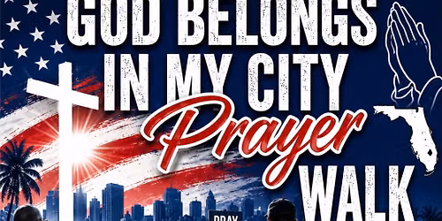 GOD BELONGS IN MY CITY PRAYER WALK