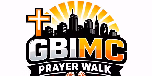 GBIMC \u201cONE CITY, ONE PRAYER WALK