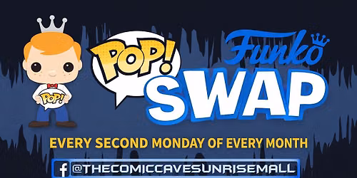 POP! Swap Every 2nd Monday of Every Month at The Comic Cave