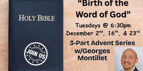 Birth of the Word of God: 3-Part Advent Series with Georges Montillet